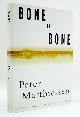  MATTHIESSEN, PETER, Bone by Bone
