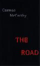  MCCARTHY, CORMAC, The Road