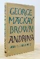  BROWN, GEORGE MACKAY, Andrina and Other Stories