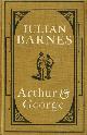  BARNES, JULIAN, Arthur & George
