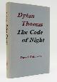  HOLBROOK, DAVID, Dylan Thomas: The Code of Night