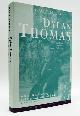  FERRIS, PAUL, Dylan Thomas: The Biography New Edition