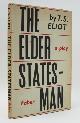  ELIOT, T.S., The Elder Statesman