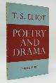  ELIOT, T.S., Poetry and Drama