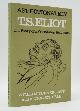  LEVY, WILLIAM TURNER; SCHERLE, VICTOR, Affectionately T.S. Eliot: The Story of a Friendship 1947-1965