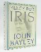  BAYLEY, JOHN, Elegy for Iris