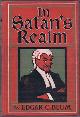  BLUM, Edgar C., In Satan's Realm.