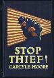 JENKS, George C. & Carlyle MOORE., Stop Thief!