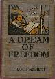  NISBET, Hume., A Dream of Freedom, romance of South America.
