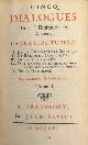  TUBERO, ORATIUS (I.E. FRANÇOIS DE LA MOTHE LE VAYE), Cincq dialogues. Faits à l'imitation des Anciens - Quatre autres dialogues du mesme auteur (2 vols.)
