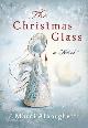 0824947762 ALBORGHETTI, MARCI, Christmas Glass: A Novel