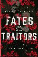 0525954309 CHIAVERINI, JENNIFER, Fates and Traitors a Novel of John Wilkes Booth