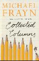 057132889X FRAYN, MICHAEL, Collected Columns