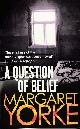 0751552062 YORKE, MARGARET, A Question of Belief
