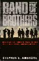 0743429907 AMBROSE, STEPHEN E., Band of Brothers