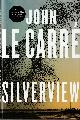 0241550068 LE CARRÉ, JOHN, Silverview the Sunday Times Bestseller