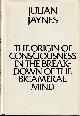 0395329329 JAYNES, JULIAN, The Origin of Consciousness in the Breakdown of the Bicameral Mind