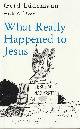 0334026075 LUDEMANN, GERD AND  ALT OZEN, What Really Happened to Jesus
