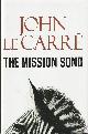 034092196X LE CARRÉ, JOHN, The Mission Song