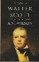 0749322411 WILSON, A. N., A Life of Walter Scott the Laird of Abbotsford