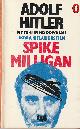  MILLIGAN, SPIKE, Adolf Hitler My Part in His Downfall