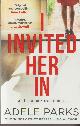 9780008284619 PARKS, ADELE, I Invited Her in