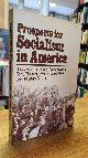 0873484665 Barnes, Jack / Mary-Alice Waters / Tony Thomas / Barry Shepard / Betsey Stone,, Prospects for Socialism in America - Edited with an Introduction by Jack Barnes und Mary-Alice Waters,