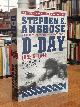0671673343 Ambrose, Stephen E.,, D-Day, June 6, 1944 - The Climactic Battle Of World War II,