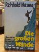 9783426036228 Messner, Reinhold,, Die grossen Wände - Geschichte, Routen, Erlebnisse,