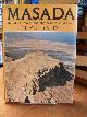  Yadin, Yigael,, Masada - Herod's Fortress and the Zealots' Last Stand,