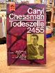  Chessman, Caryl,, Todeszelle 2455 - Ein Bericht, aus dem Amerikanischen von Maria Claudia Winiewicz,