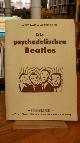 3930442000 Beatles / Davis, Andy / Werner Pieper,, Die psychedelischen Beatles - [ein Rauschkunde-Trip],