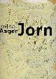 9053491414 ANDERSEN, TROELS E. A. ASGER JORN, Asger Jorn 1914-1973