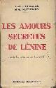  Beucler, Andre & G. Alexinsky, Les amours secretes de Lenine d'apres les memoires de Lise de K.