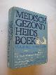 9789021057910 Smith, Dr.Tony / Haneveld, Dr.G.T.  eindred.Ned.bew. / Gisolf, A. voorw., Medisch gezondheidsboek voor het hele gezin