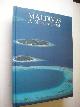  Cassio, A. fotogr., Maldives, A Nation of Islands. (korte tekst over Male - geografie/geschiedenis etc.)