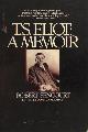 Eliot - Sencourt, Robert., T.S. Eliot: A memoir.