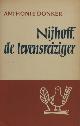  Nijhoff - Donker, Anthonie., Nijhoff, de levensreiziger. Een schets van zijn dichterschap.
