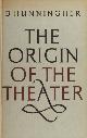  Hunningher, B., The origin of the theater: an essay.