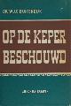  Buitendijk, W.J.C., Op de keper beschouwd.