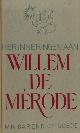  Mérode, Willem de - Bardend de Goede., Herinneringen aan Willem de Mérode.