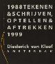  Kleef, Diederick van., 1988 tekenen & schrijven, optellen & aftrekken 1999.