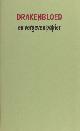  Gogh, Ruben van & Ingmar Heytze., Drakenbloed en vergeven papier. Tien gedichten voor Eendragt 1853 - 2003