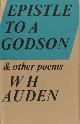  Auden, W.H., Epistle to a godson & other poems.