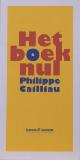  Cailliau, Philippe., Het boek nul. Gedichten 2007 - 2012.