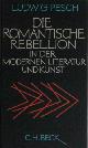  Pesch, Ludwig., Die romantische Rebellion in der modernen Literatur und Kunst.