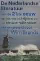  Brands, Wim en Nikki., Nederlandse literatuur van de 21e eeuw. De nieuwe schrijvers van het nieuwe millennium.
