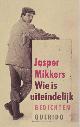  Mikkers, Jasper., Wie is uiteindelijk.