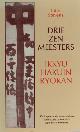  Stevens, John., Drie Zen meesters: Ikkyu, Hakuin, Ryokan.