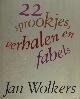  Wolkers, Jan., 22 sprookjes, verhalen en fabels.